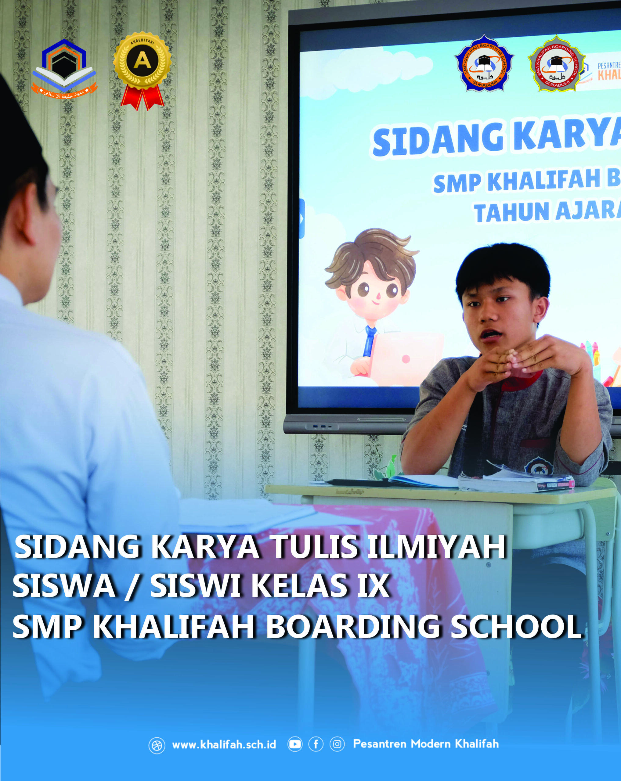 Sidang Karya Tulis Ilmiah Siswa Kelas IX SMP Khalifah Boarding School